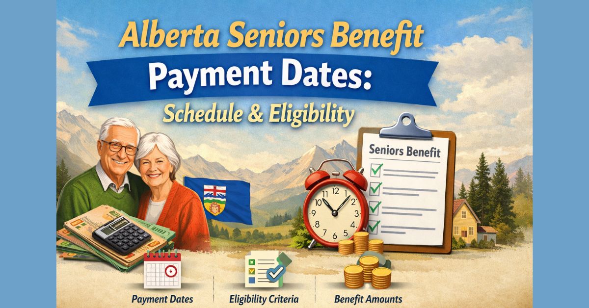 Alberta Seniors Benefit Payment Dates